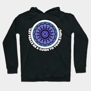 LET PEACE BE A GUIDE... Hoodie